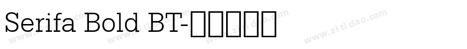 Serifa Bold BT字体转换